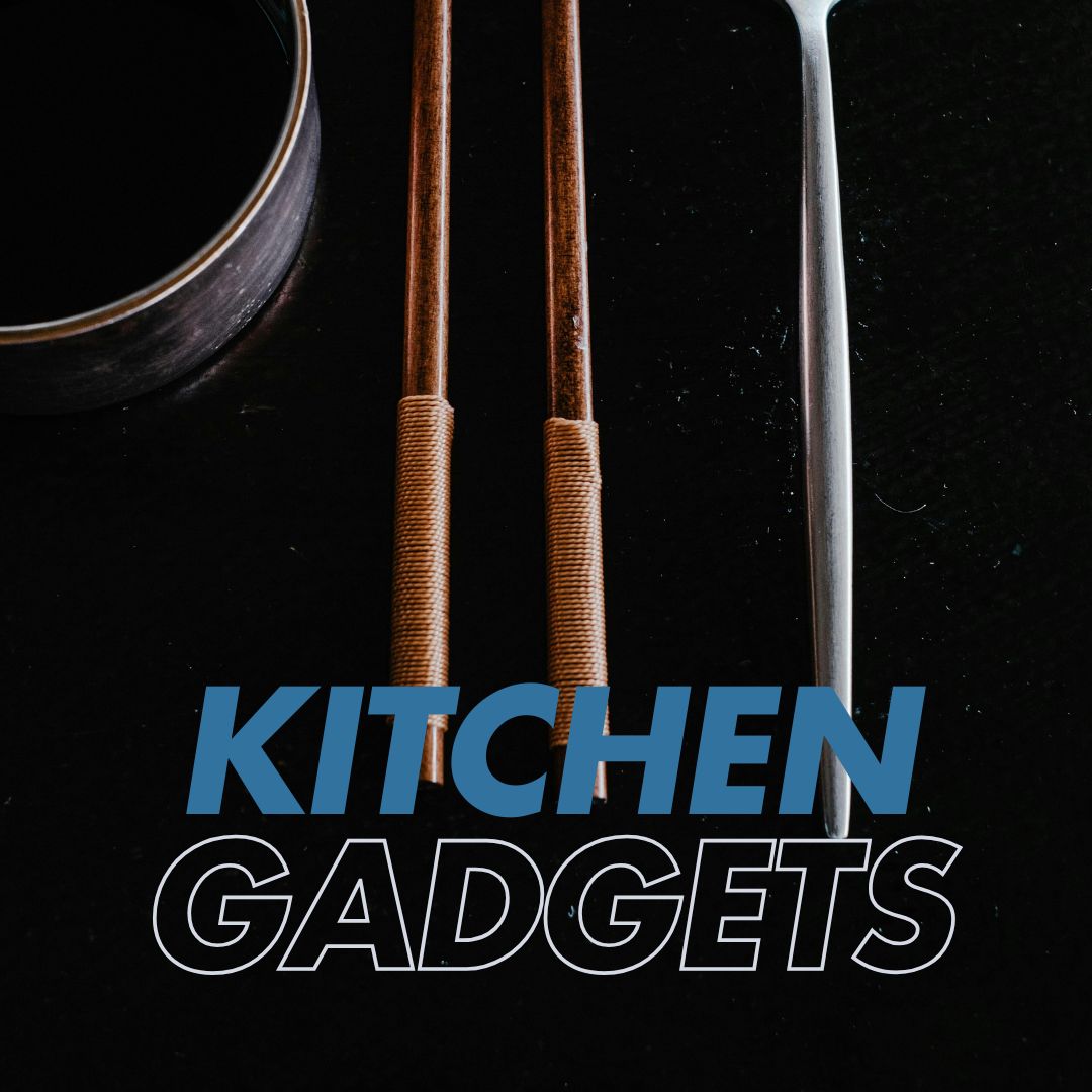 Kitchen Gadgets